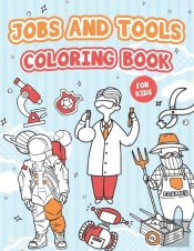 Jobs And Tools Coloring Book For Kids
