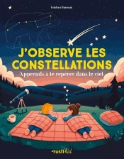 J'Observe Les Constellations : Apprends À Te Repérer Dans Le Ciel
