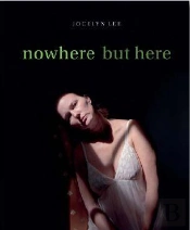 Jocelyn Lee Nowere But Here /Anglais