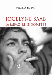 Jocelyne Saab - La Memoire Indomptee