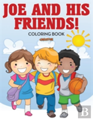 Joe And His Friends! Coloring Book