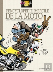 Joe Bar Team ; L'Encyclopédie Imbécile De La Moto