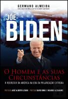 Joe Biden - O Homem e as Suas Circunstâncias