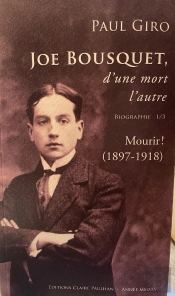 Joe Bousquet, D'Une Mort L'Autre Tome 1 : Mourir ! (1897-1918)