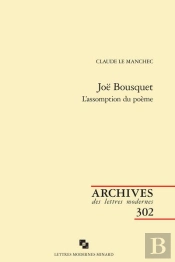 Joë Bousquet : L'Assomption Du Poème
