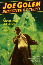 Joe Golem, Detective De Lo Oculto 2. La Oscuridad Exterior