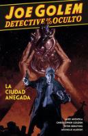 Joe Golem Detective De Lo Oculto 3. La Ciudad Anegada