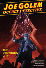 Joe Golem: Occult Detective Vol. 3 - The Drowning City