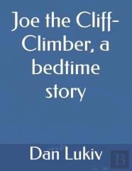 Joe The Cliff-Climber, A Bedtime Story