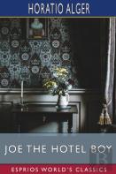 Joe The Hotel Boy (Esprios Classics)