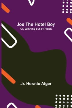 Bertrand.pt - Joe The Hotel Boy; Or, Winning Out By Pluck