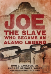 Joe, The Slave Who Became An Alamo Legend