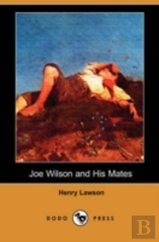 Joe Wilson And His Mates (Dodo Press)