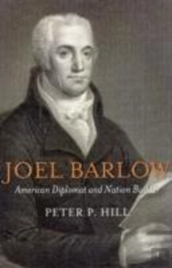 Bertrand.pt - Joel Barlow, American Diplomat And Nation Builder