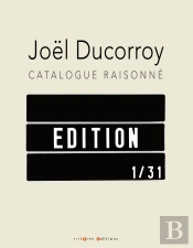 Joel Ducorroy ; Catalogue Raisonne