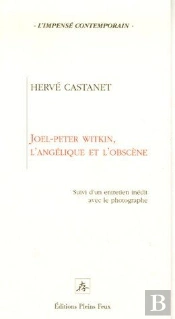 Joel-Peter Witkin, L'Angélique Et L'Obscène ; Un Entretien Inédit Avec Le Photographe