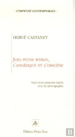 Bertrand.pt - Joel-Peter Witkin, L'Angélique Et L'Obscène ; Un Entretien Inédit Avec Le Photographe