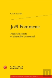 Joël Pommerat : Poésie Du Sonore Et Théâtralité Du Musical