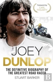 Joey Dunlop: The Definitive Biography