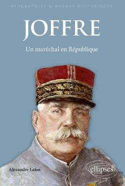 Bertrand.pt - Joffre : Un Maréchal En République