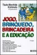 Jogo, Brinquedo, Brincadeira e a Educação