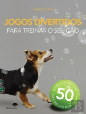 Jogos Divertidos para Treinar o Seu Cão