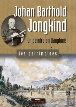 Bertrand.pt - Johan Barthold Jongkind ; Un Peintre En Dauphiné