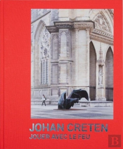 Bertrand.pt - Johan Creten. Jouer Avec Le Feu