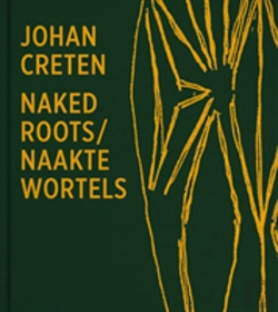 Bertrand.pt - Johan Creten. Naked Roots