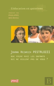 Johann Heinaich ; Que Faire Avec Les Enfants Qui Ne Veulent Pas De Vous ?