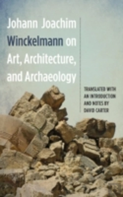 Bertrand.pt - Johann Joachim Winckelmann On Art, Architecture, And Archaeology