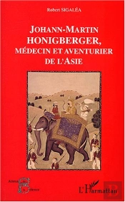 Johann-Martin Honigberger, Medecin Et Aventurier De L'Asie