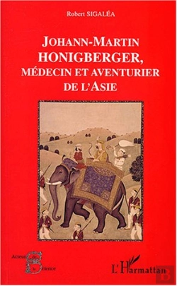Bertrand.pt - Johann-Martin Honigberger, Medecin Et Aventurier De L'Asie