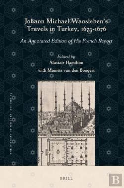 Bertrand.pt - Johann Michael Wansleben'S Travels In Turkey, 1673-1676