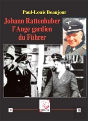 Johann Rattenhuber,  L'Ange Gardien Du Führer