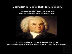 Johann Sebastian Bach Transcribed For Baritone Ukulele And Other Four Course Instruments