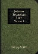 Johann Sebastian Bach Volume 3