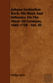 Johann Seebastian Bach, His Work And Inf