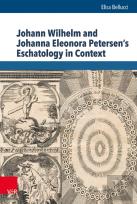 Johann Wilhelm And Johanna Eleonora Petersen'S Eschatology In Context