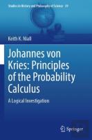 Johannes Von Kries: Principles Of The Probability Calculus