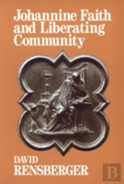 Johannine Faith And Liberating Community