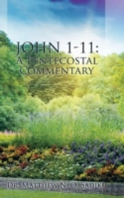 John 1-11: A Pentecostal Commentary