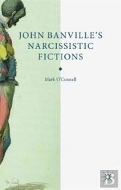 John Banville'S Narcissistic Fictions