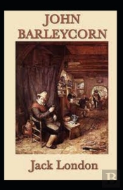 John Barleycorn Annotated