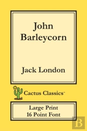 John Barleycorn (Cactus Classics Large Print)