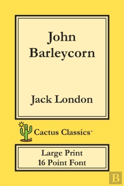 Bertrand.pt - John Barleycorn (Cactus Classics Large Print)