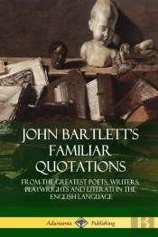 John Bartlett'S Familiar Quotations