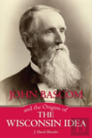John Bascom And The Origins Of The Wisconsin Idea