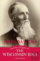 John Bascom And The Origins Of The Wisconsin Idea