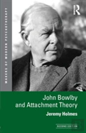 John Bowlby And Attachment Theory